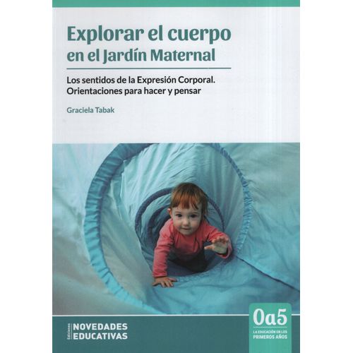 LIBRO EXPLORAR EL CUERPO EN EL JARDIN MATERNAL - LOS SENTIDO