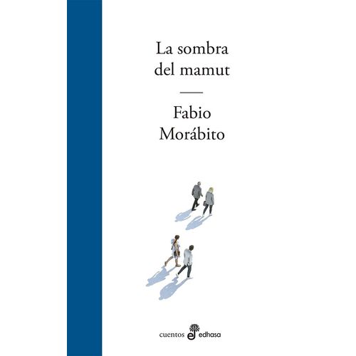 LA SOMBRA DEL MAMUT - FABIO MORABITO