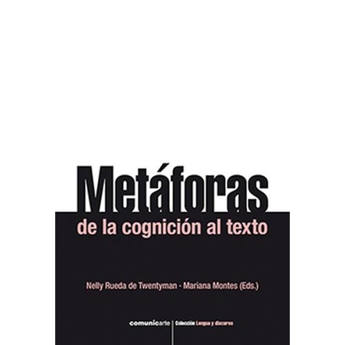 METAFORAS DE LA COGNICION AL TEXTO METAFORAS DE LA COGNICION AL TEXTO