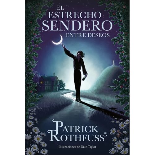 EL ESTRECHO SENDERO ENTRE DESEOS - PATRICK ROTHFUSS