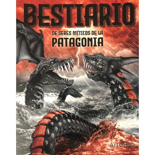 BESTIARIO DE SERES MITICOS DE LA PATAGONIA - ALBERTO MORENO