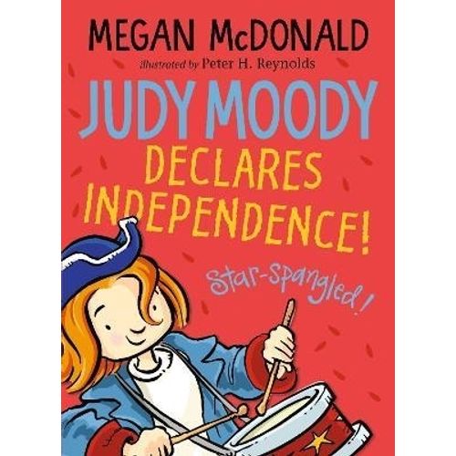 JUDY MOODY DECLARES INDEPENDENCE - MEGAN MCDONALD