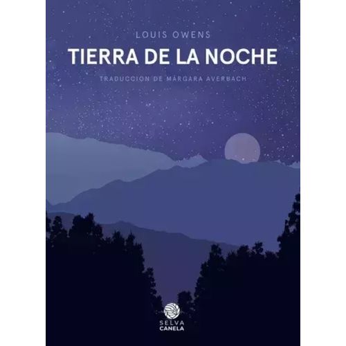 TIERRA DE LA NOCHE - LOUIS OWENS