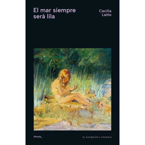 EL MAR SIEMPRE SERA LILA - CECILIA LAIÑO