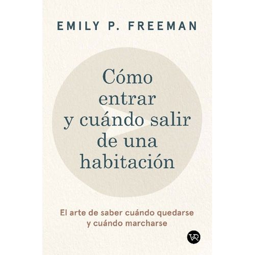 COMO ENTRAR Y CUANDO SALIR DE UNA HABITACION - EMILY FREEMAN