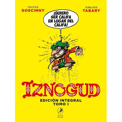 IZNOGUD - EDICION INTEGRAL - TOMO 1 - GOSCINNY - TABARY