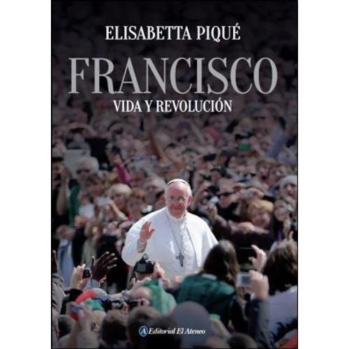 FRANCISCO: VIDA Y REVOLUCION
