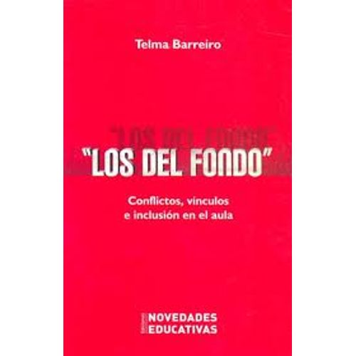 LOS DEL FONDO. CONFLICTOS, VINCULOS E INCLUSION EN EL AULA