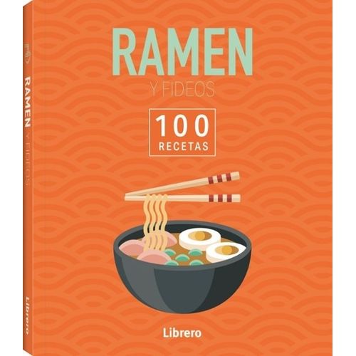 RAMEN Y FIDEOS - 100 RECETAS