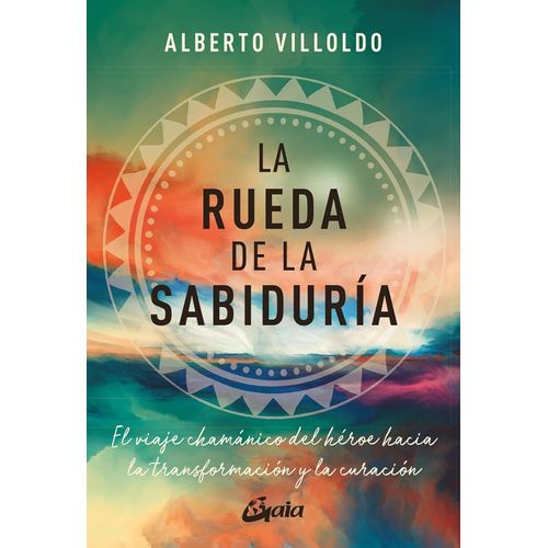 LA RUEDA DE LA SABIDURIA - ALBERTO VILLOLDO