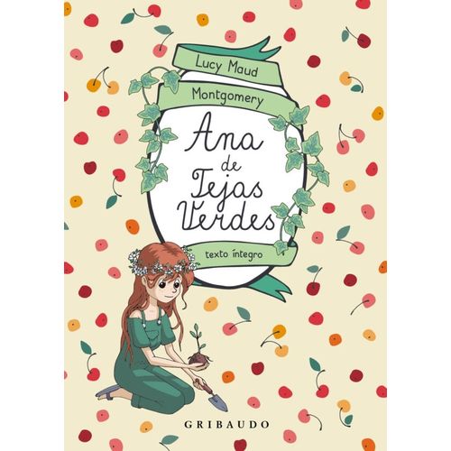 ANA DE LAS TEJAS VERDES - LUCY MAUD MONTGOMERY