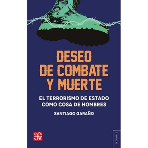 DESEO DE COMBATE Y MUERTE - SANTIAGO GARAÑO