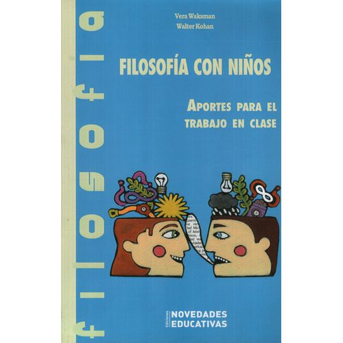 FILOSOFIA CON NIÑOS: APORTES PARA EL TRABAJO EN CLASE (3RA.E