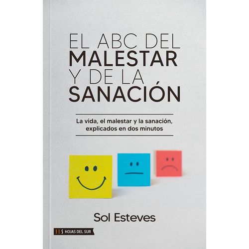 EL ABC DEL MALESTAR Y DE LA SANACION - SOL ESTEVES EL ABC DEL MALESTAR Y DE LA SANACION - SOL ESTEVES