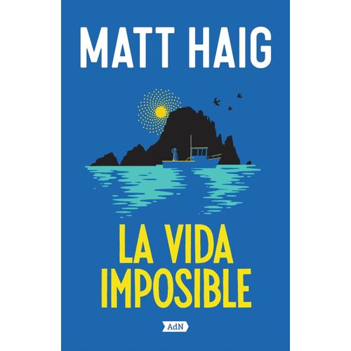 LA VIDA IMPOSIBLE - MATT HAIG