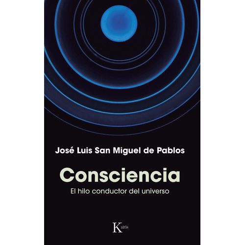 CONSCIENCIA - EL HILO CONDUCTOR DEL UNIVERSO