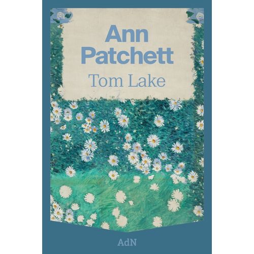 TOM LAKE - ANN PATCHETT