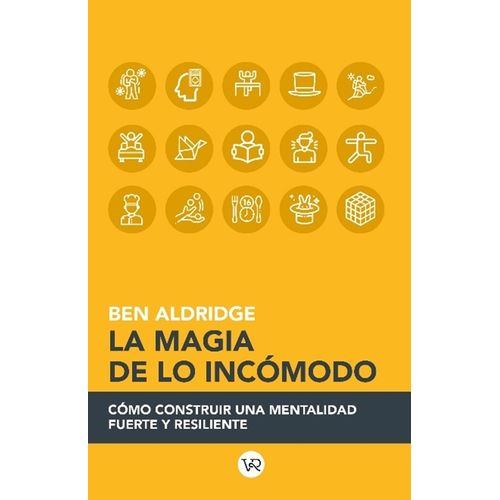 LA MAGIA DE LO INCOMODO - BEN ALDRIDGE