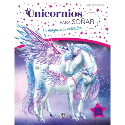 UNICORNIOS PARA SOÑAR - LA MAGIA DE LAS ESTRELLAS - LIBRO DE