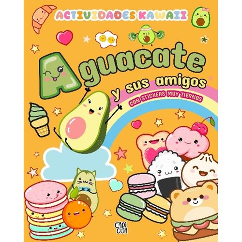 AGUACATE Y SUS AMIGOS - ACTIVIDADES KAWAII AGUACATE Y SUS AMIGOS - ACTIVIDADES KAWAII