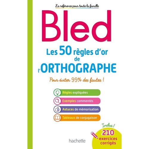 BLED 50 REGLES D'OR DE L'ORTHOGRAPHIE