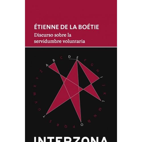 DISCURSO SOBRE LA SERVIDUMBRE VOLUNTARIA - ETIENNE DE LA BOE