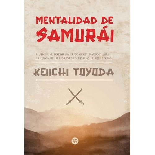 MENTALIDAD DE SAMURAI - MUSHIN - KEIICHI TOYODA