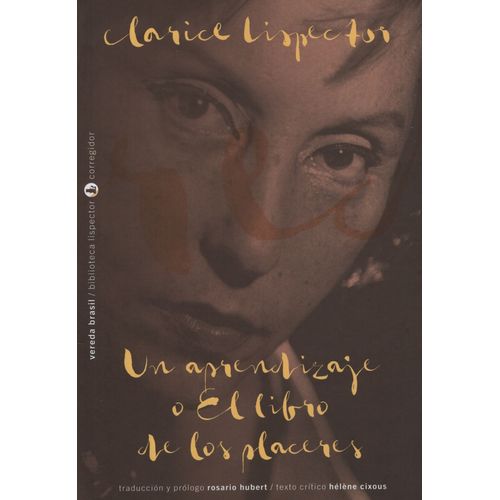 UN APRENDIZAJE O EL LIBRO DE LOS PLACERES - CLARICE LISPECTO