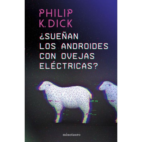 SUEÑAN LOS ANDROIDES CON OVEJAS ELECTRICAS? - PHILIP DICK
