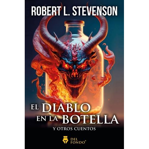 EL DIABLO EN LA BOTELLA Y OTROS CUENTOS - R. L. STEVENSON
