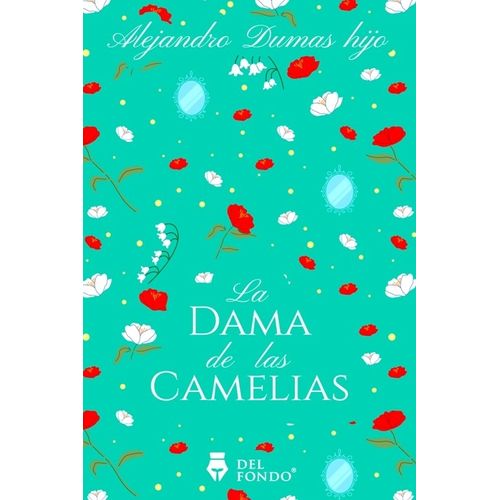 LA DAMA DE LAS CAMELIAS - ALEXANDRE DUMAS HIJO