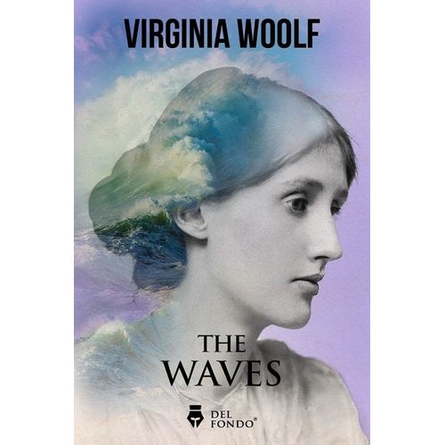 THE WAVES - VIRGINIA WOOLF