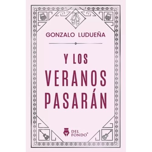Y LOS VERANOS PASARAN - GONZALO LUDUEÑA