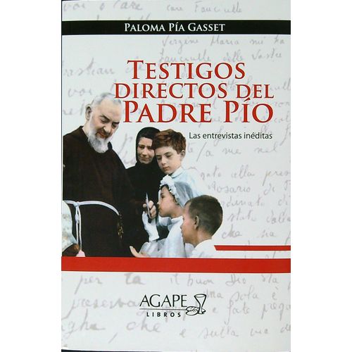 TESTIGOS DIRECTOS DEL PADRE PIO - PALOMA PIA GASSET