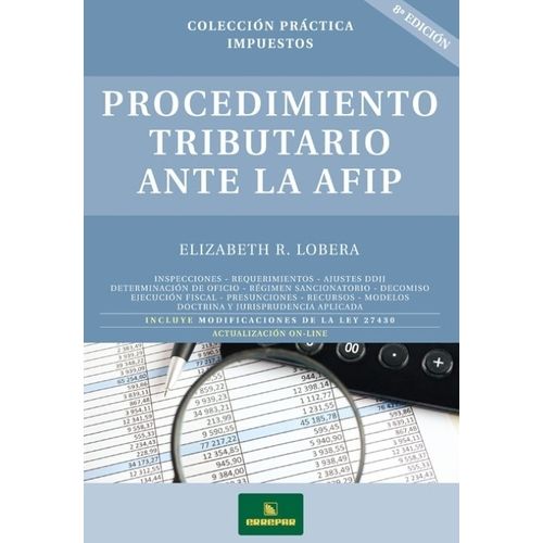 PROCEDIMIENTO TRIBUTARIO ANTE LA AFIP 8VA.EDICION - LOBERA