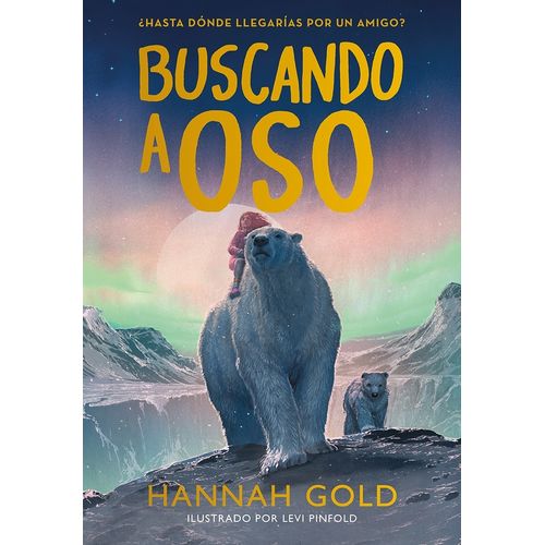BUSCANDO A OSO - HANNAH GOLD - LEVI PINFOLD