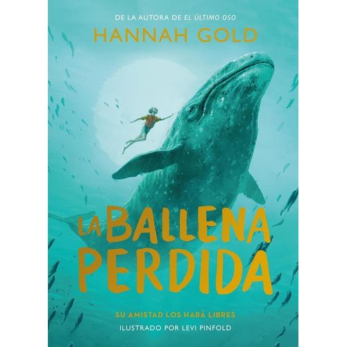LA BALLENA PERDIDA - HANNAH GOLD - LEVI PINFOLD