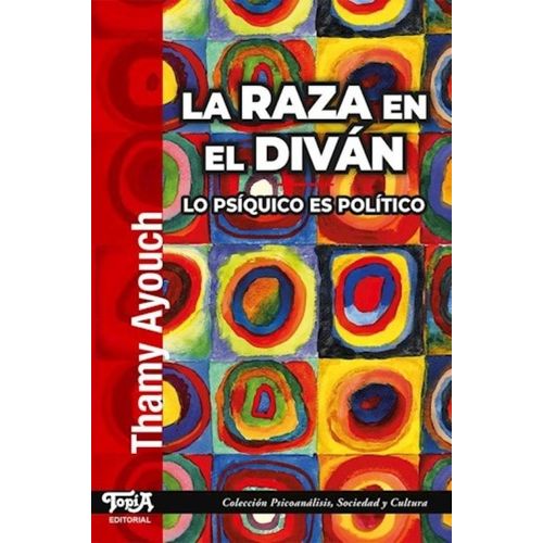 LA RAZA EN EL DIVAN - LO PSIQUICO ES POLITICO - THAMY AYOUCH