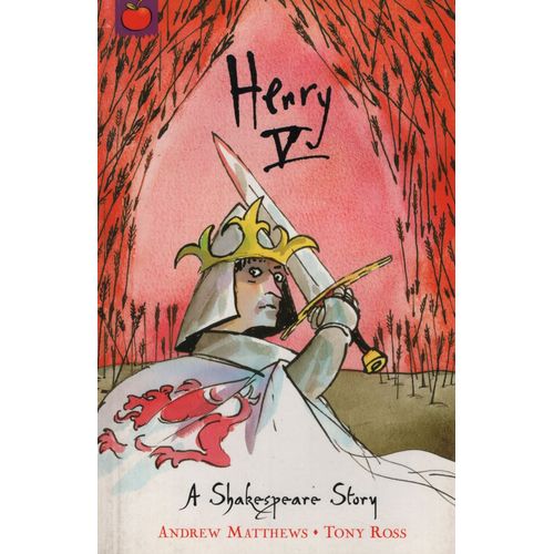 HENRY V - A SHAKESPEARE STORY - SHAKESPEARE