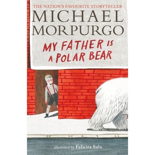 MY FATHER IS A POLAR BEAR - MICHAEL MORPURGO