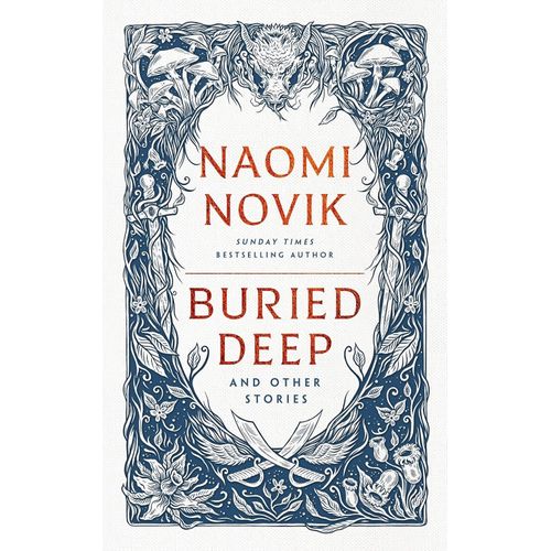 BURIED DEEP AND OTHER STORIES - NAOMI NOVIK