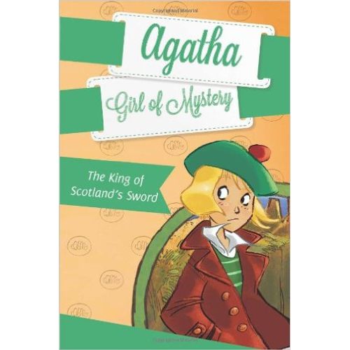 AGATHA GIRL OF MYSTERY - THE KING OF SCOTLAND'S SWORD