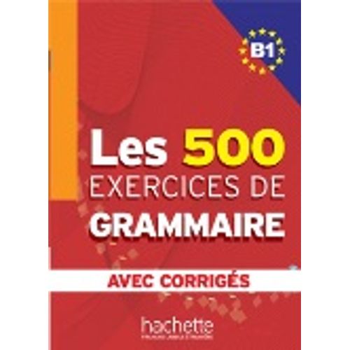 LES 500 EXERCICES DE GRAMMAIRE B1 - LIVRE + CORRIGES INTEGRE