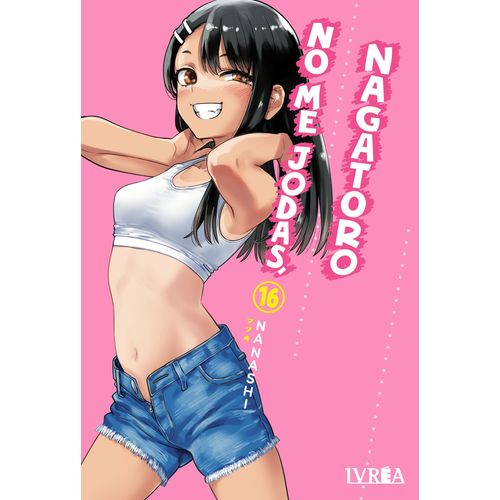 NO ME JODAS, NAGATORO 16 - NANASHI