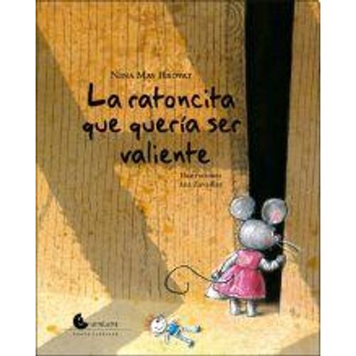 LA RATONCITA QUE QUERIA SER VALIENTE LA RATONCITA QUE QUERIA SER VALIENTE