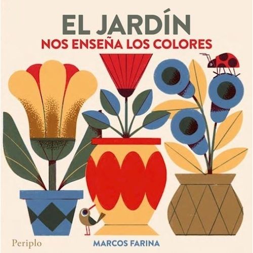EL JARDIN NOS ENSEÑA LOS COLORES - MARCOS FARINA