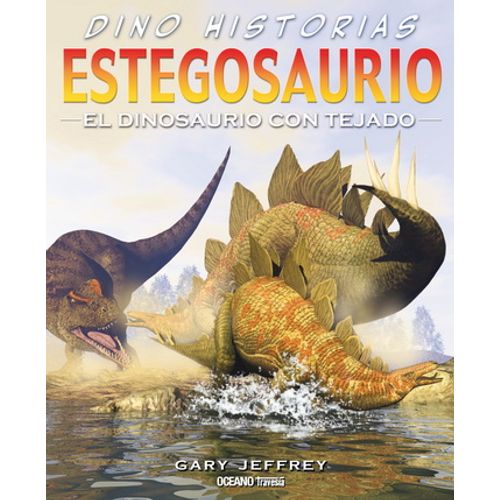 ESTEGOSAURIO EL DINOSAURIO CON TEJADO - DINO HISTORIAS