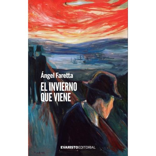 EL INVIERNO QUE VIENE - ANGEL FARETTA