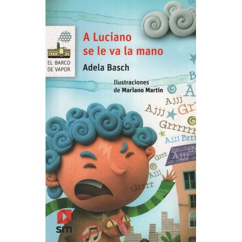 A LUCIANO SE LE VA LA MANO - SERIE BLANCA - ADELA BASCH