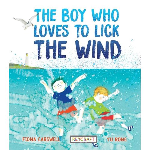 THE BOY WHO LOVES TO LICK THE WIND - FIONA CARSWELL